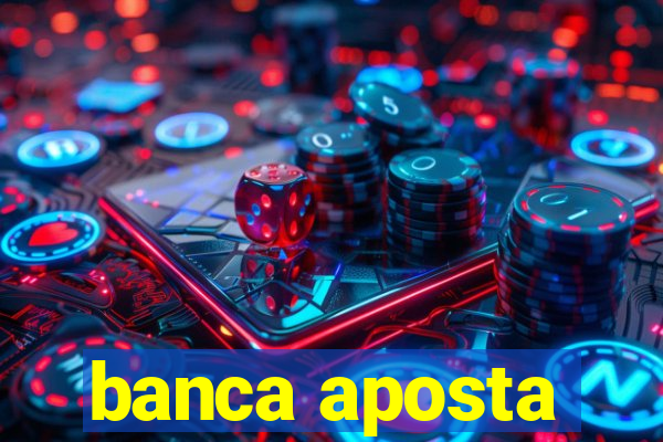 banca aposta
